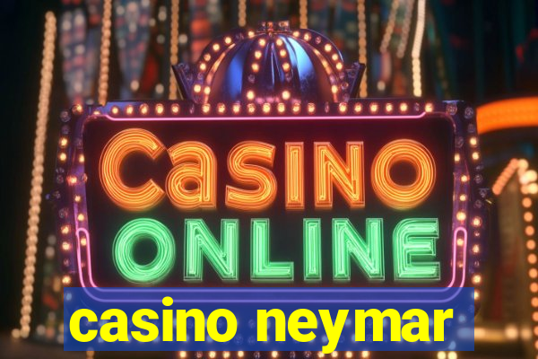 casino neymar